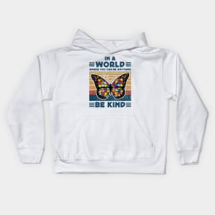 In a world where you can be anything be kind Kids Hoodie